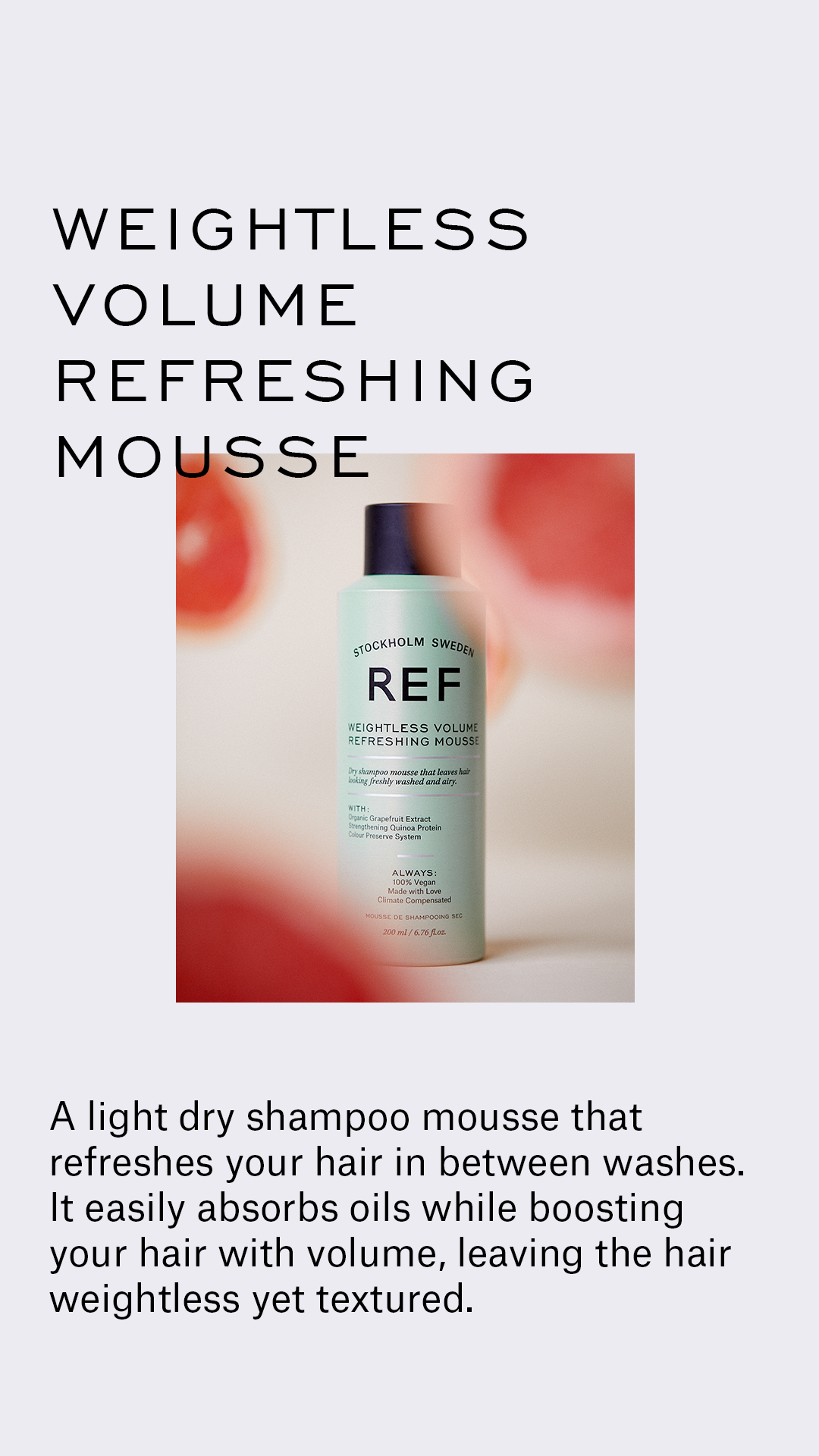 REF Weightless Volume Refreshing Mousse