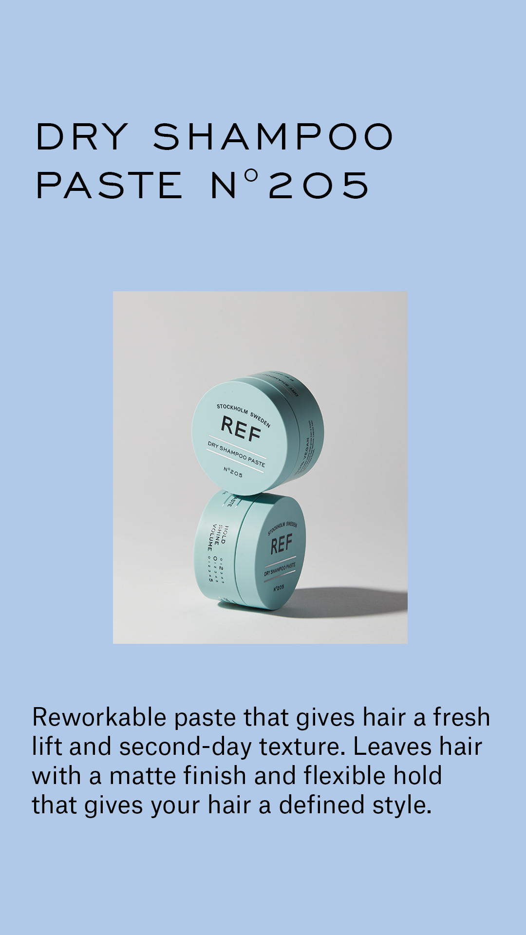 REF Dry Shampoo Paste N°205